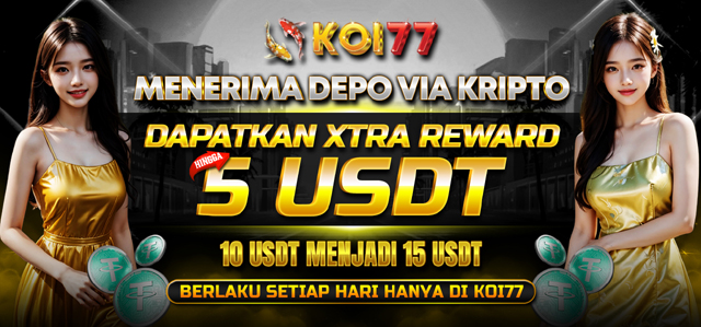 EXTRA 5 USDT DEPOSIT KRIPTO DI KOI77