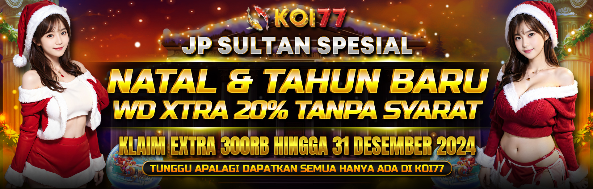 SPESIAL NATAL & TAHUN BARU 2025 - EXTRA WD 20%